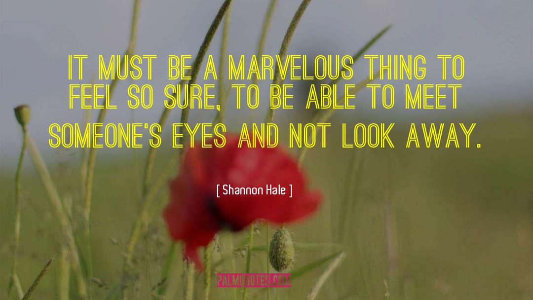 Look Away quotes by Shannon Hale