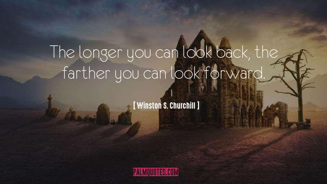 Look Back quotes by Winston S. Churchill