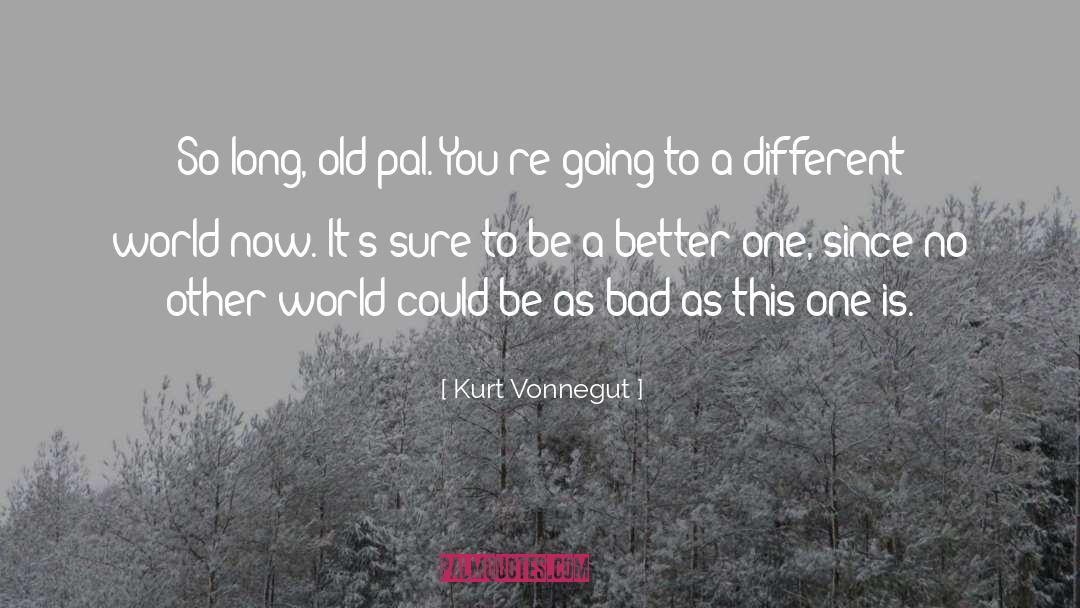 Look Bad quotes by Kurt Vonnegut
