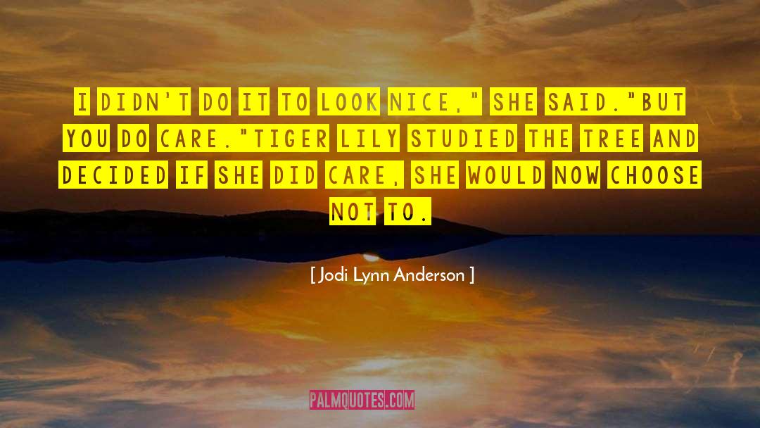 Look Bad quotes by Jodi Lynn Anderson