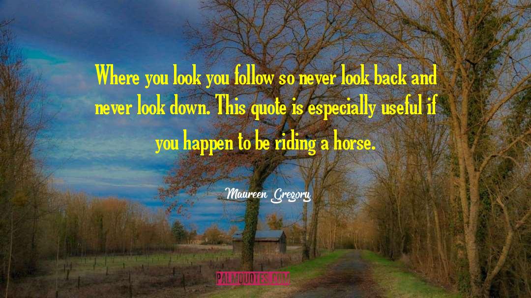 Look Down quotes by Maureen Gregory