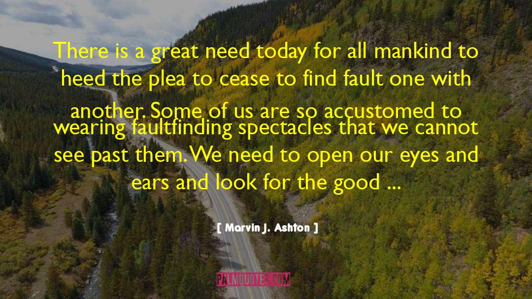 Look For The Good quotes by Marvin J. Ashton