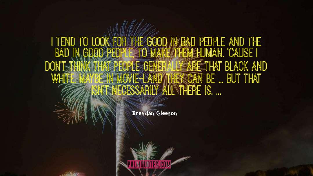 Look For The Good quotes by Brendan Gleeson