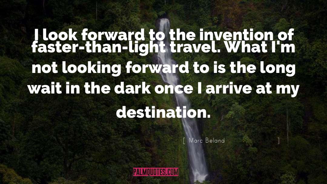 Look Forward quotes by Marc Beland