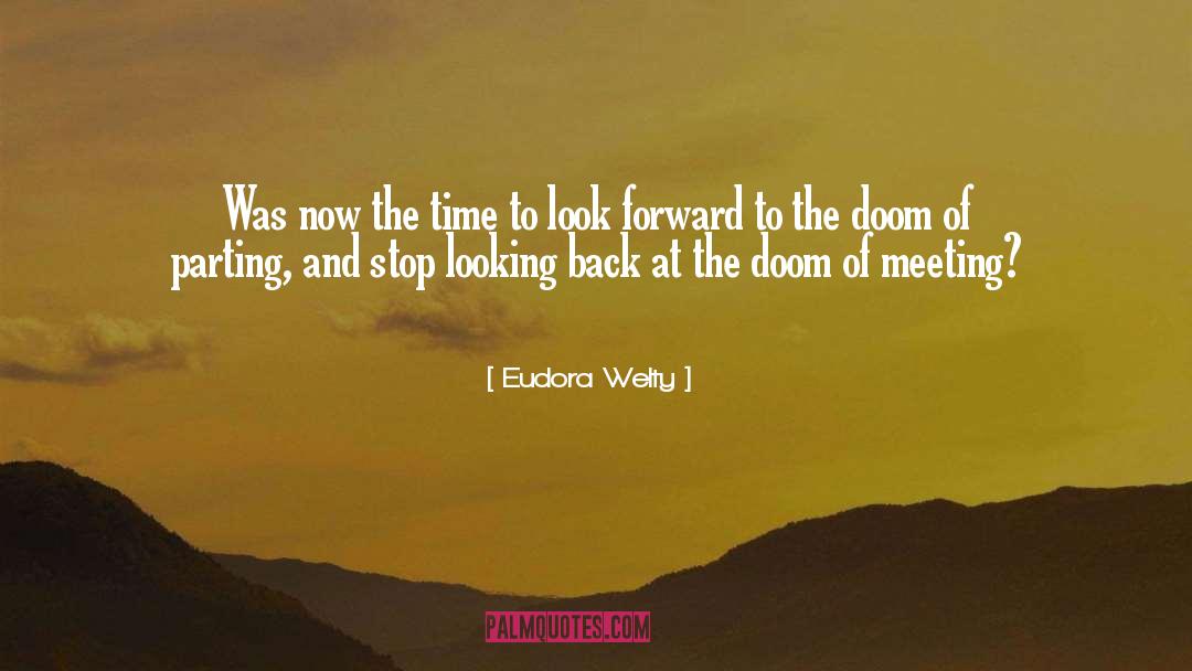 Look Forward To Meeting You quotes by Eudora Welty