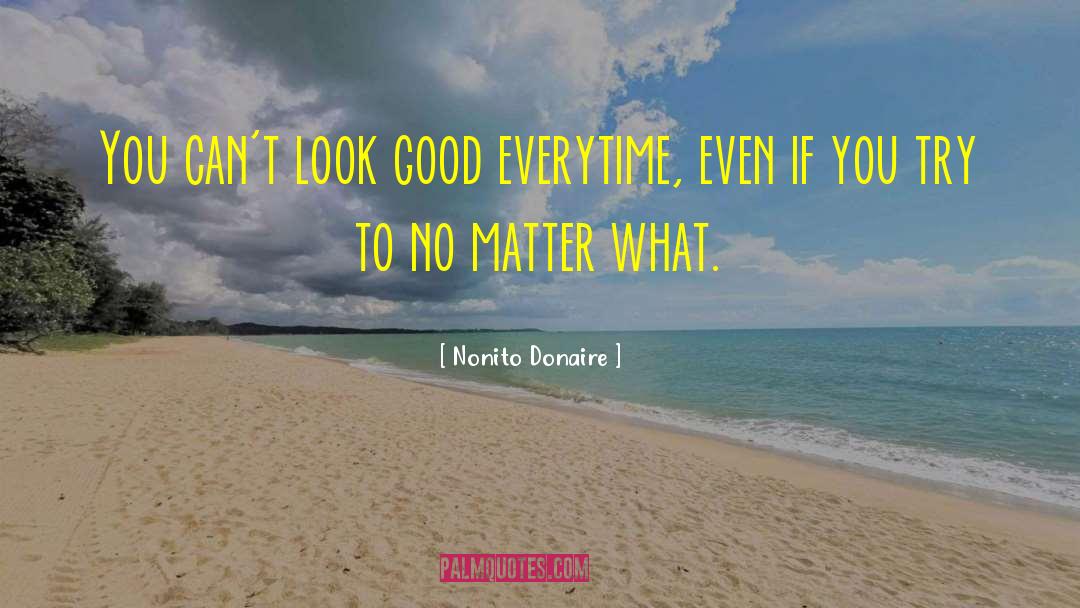 Look Good quotes by Nonito Donaire