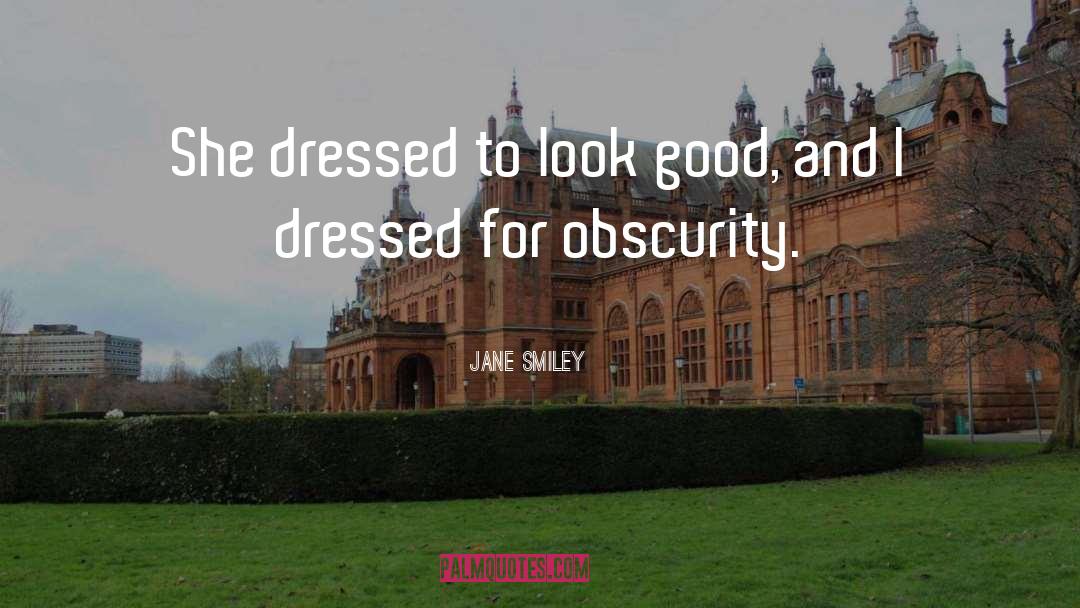 Look Good quotes by Jane Smiley