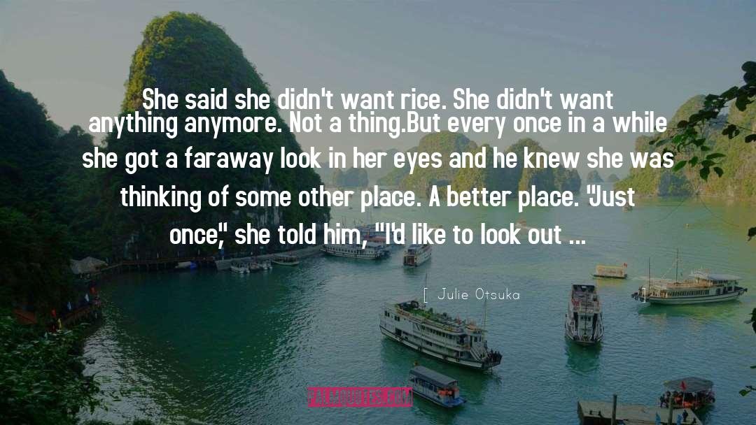 Look In Her Eyes quotes by Julie Otsuka