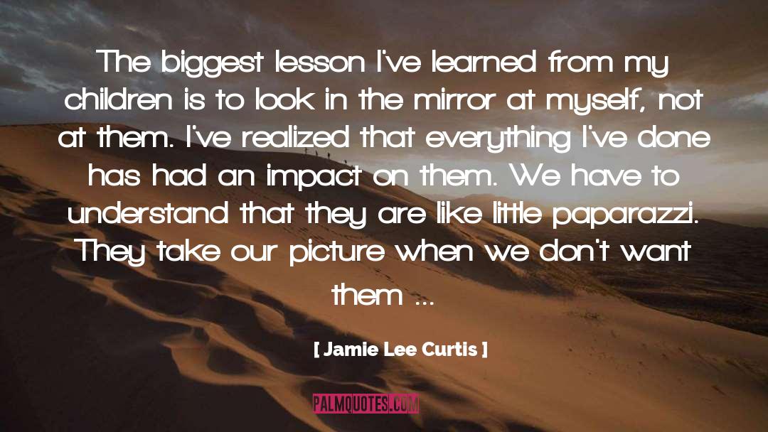 Look In The Mirror quotes by Jamie Lee Curtis