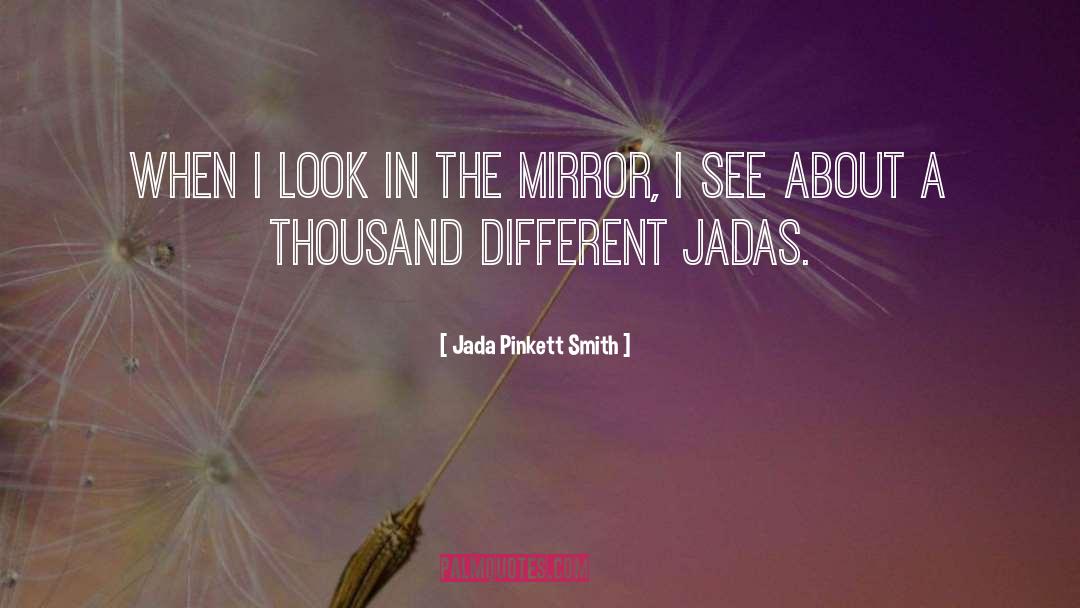 Look In The Mirror quotes by Jada Pinkett Smith