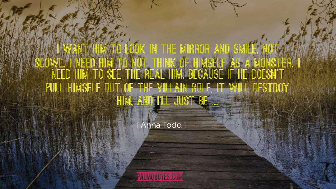 Look In The Mirror quotes by Anna Todd