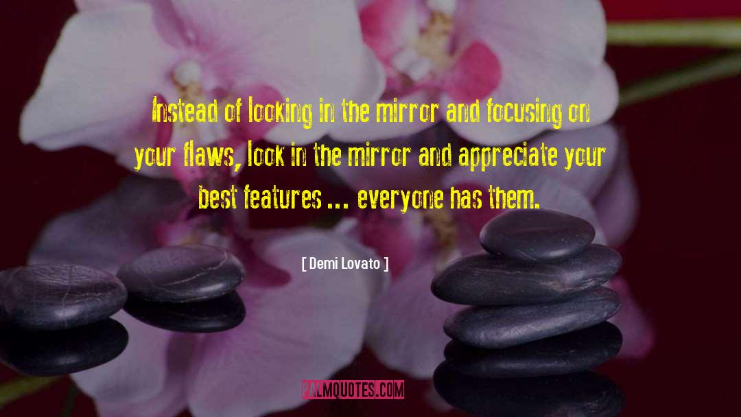 Look In The Mirror quotes by Demi Lovato