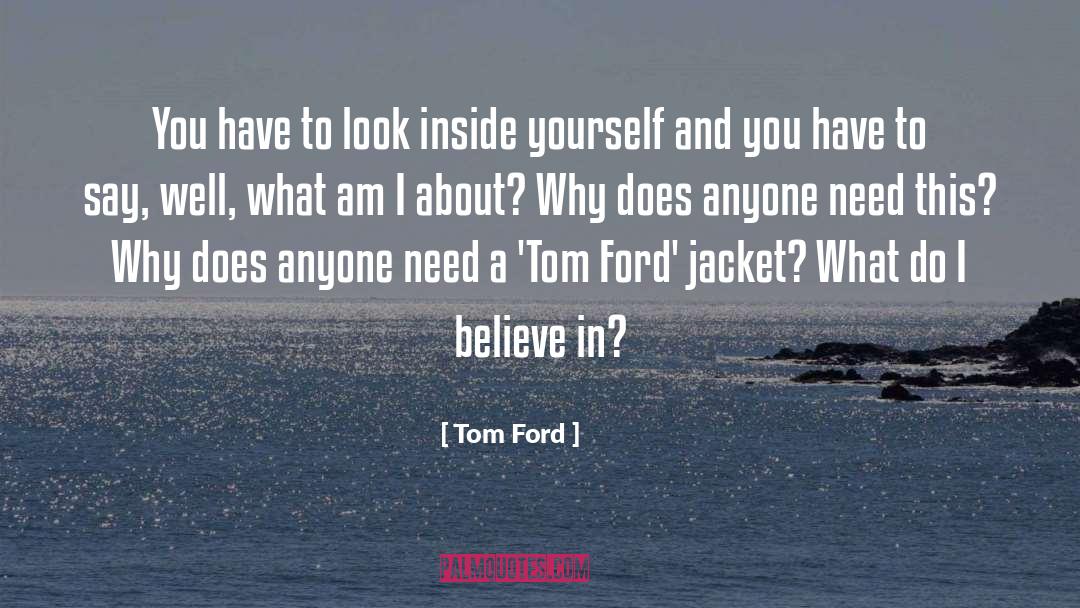 Look Inside Yourself quotes by Tom Ford