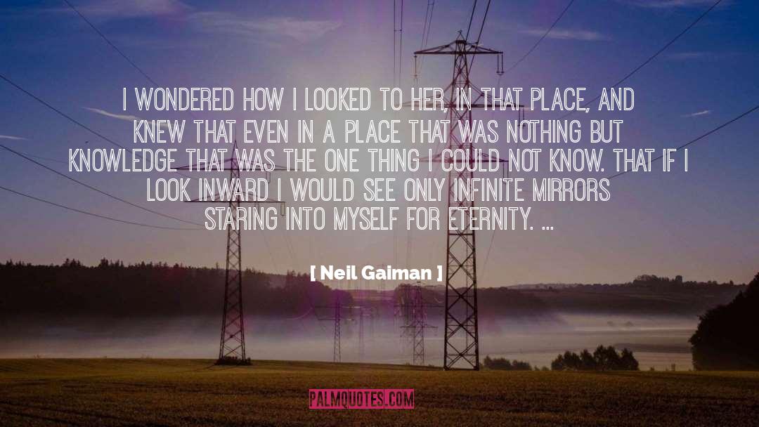 Look Inward quotes by Neil Gaiman