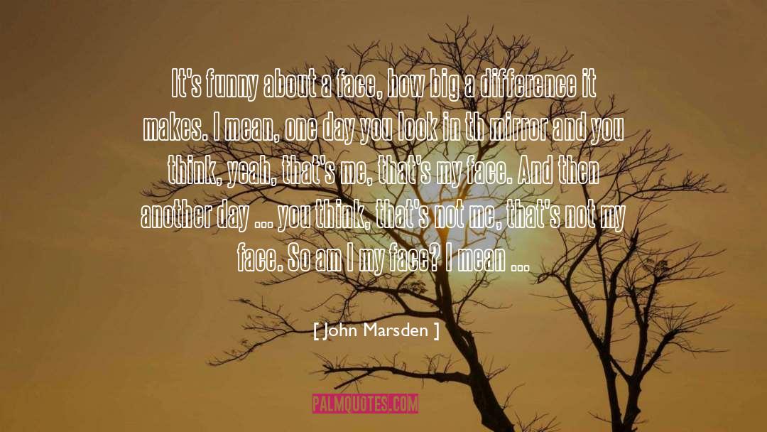 Look Not In My Eyes quotes by John Marsden