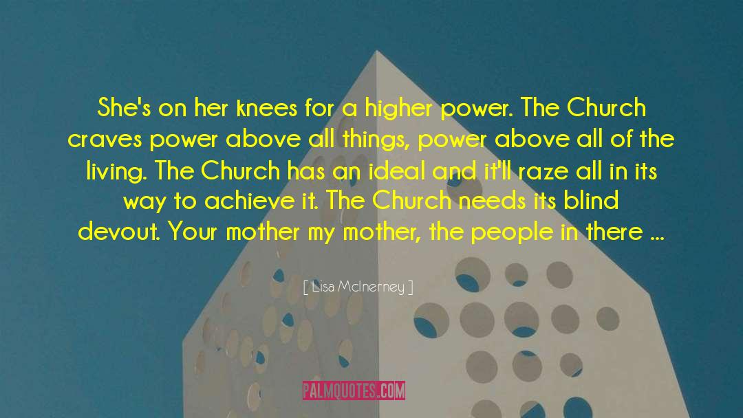 Look To Higher Things Above quotes by Lisa McInerney