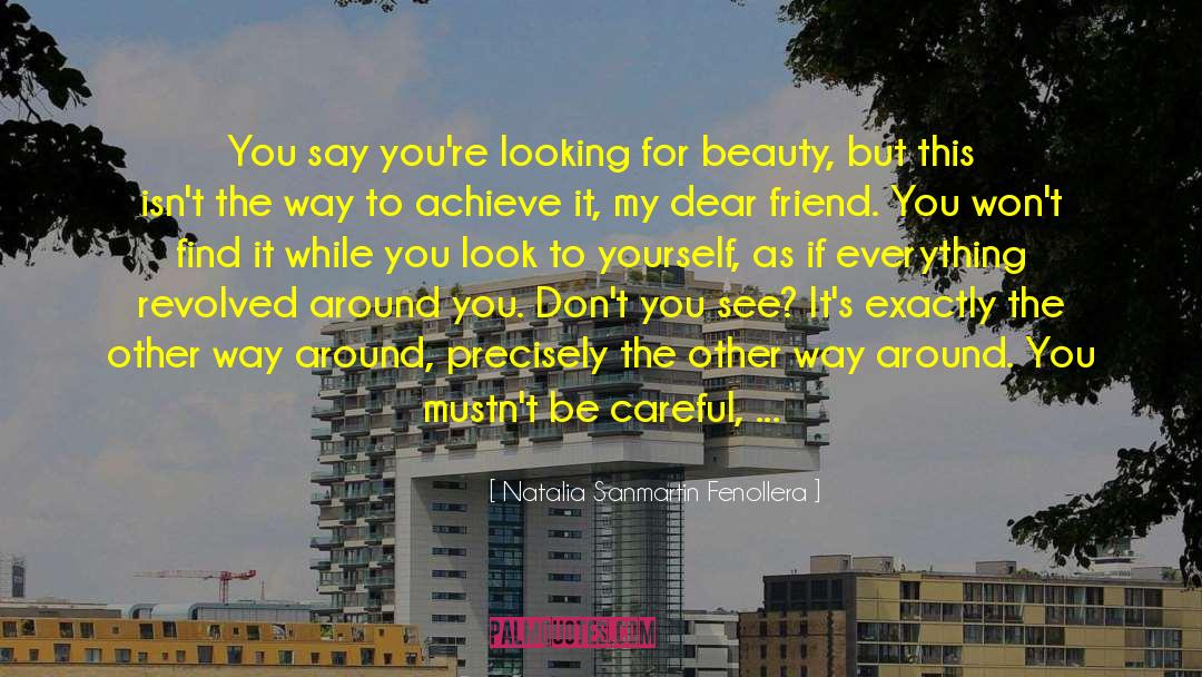 Look To Yourself quotes by Natalia Sanmartin Fenollera