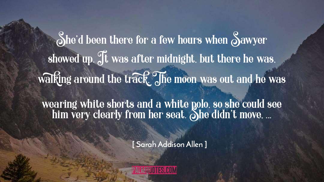 Look Up At The Moon quotes by Sarah Addison Allen