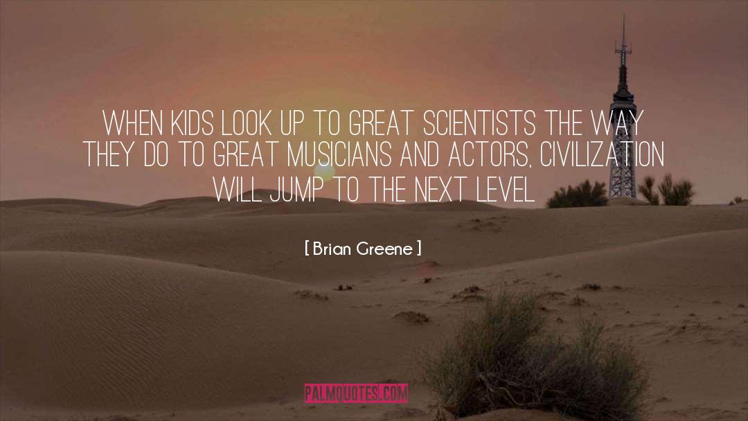 Look Up To quotes by Brian Greene
