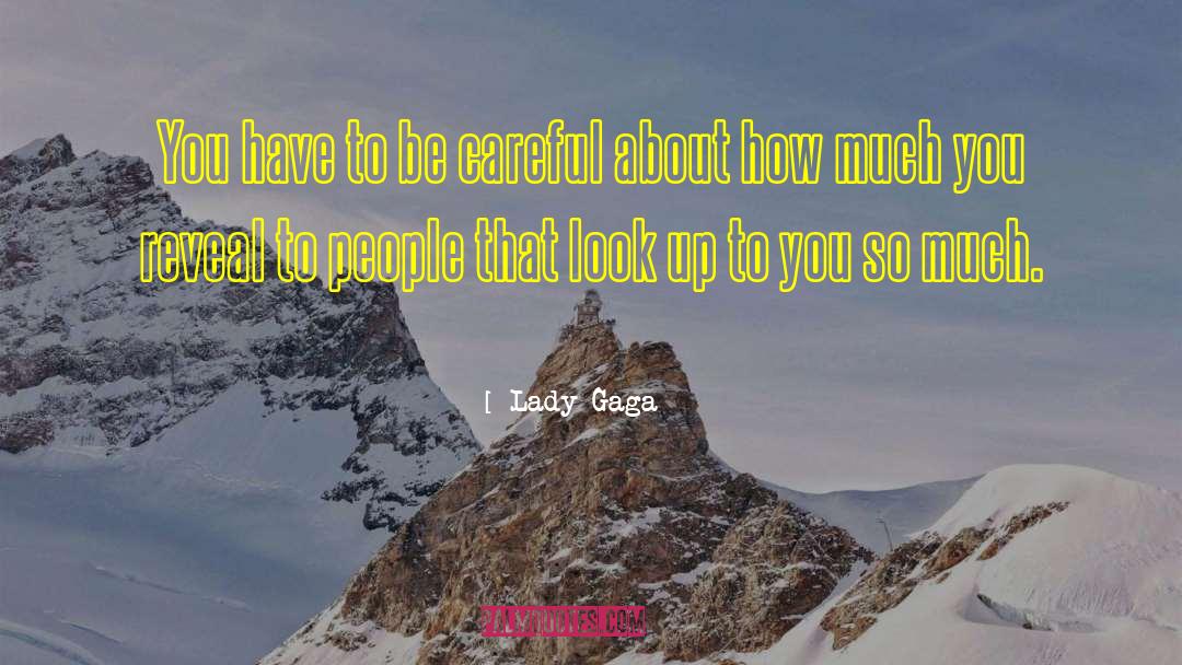 Look Up To quotes by Lady Gaga