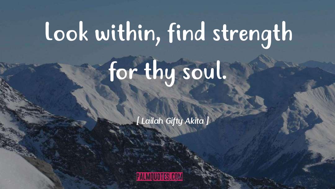 Look Within quotes by Lailah Gifty Akita