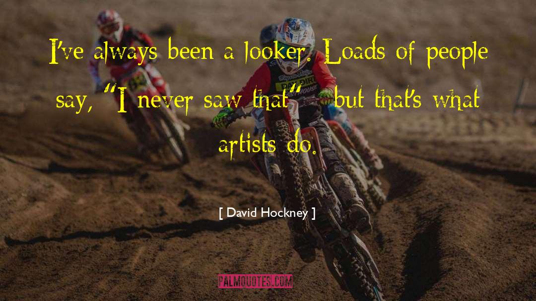 Looker quotes by David Hockney