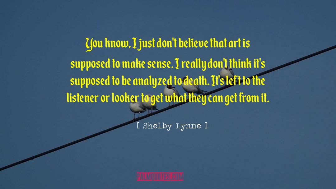 Looker quotes by Shelby Lynne