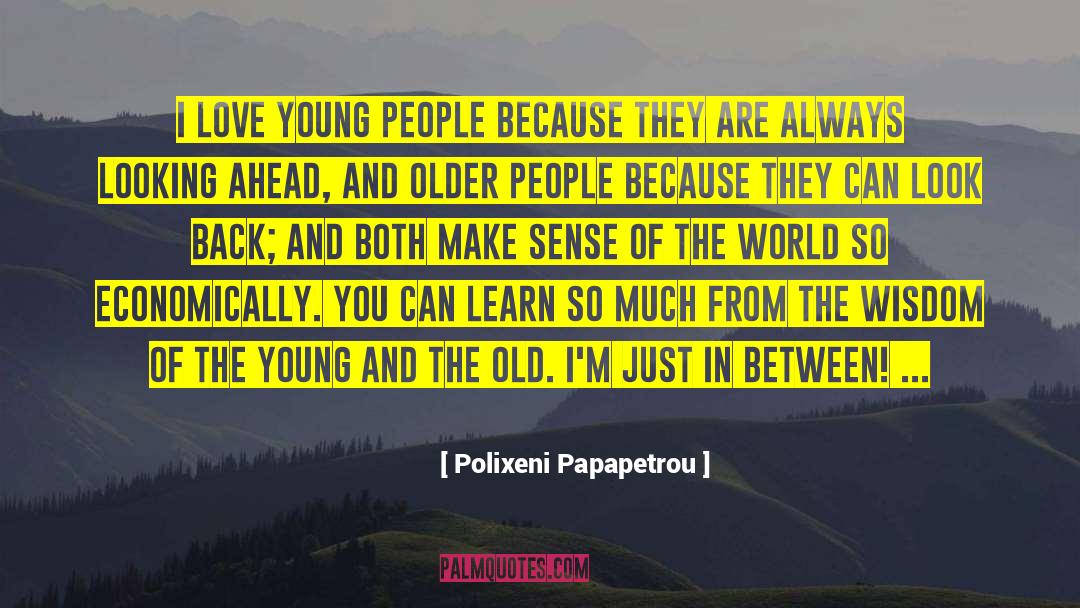 Looking Ahead quotes by Polixeni Papapetrou