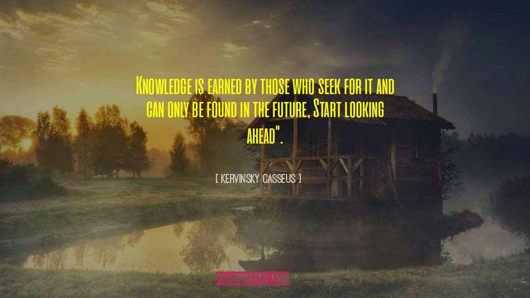 Looking Ahead quotes by Kervinsky Casseus