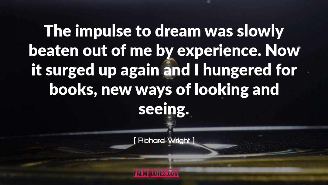 Looking And Seeing quotes by Richard Wright