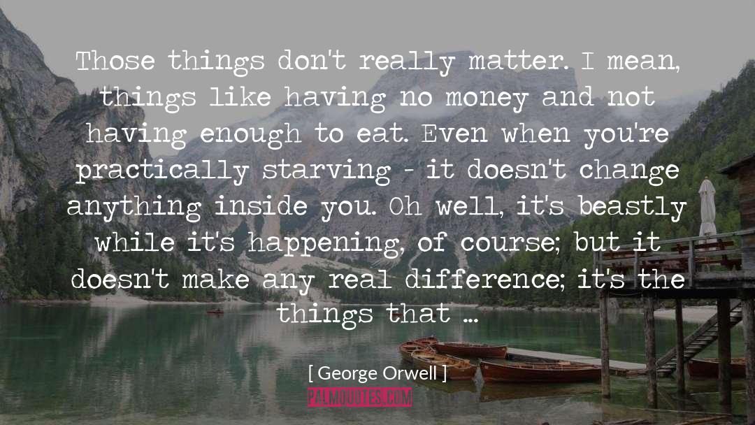 Looking At The World Differently quotes by George Orwell