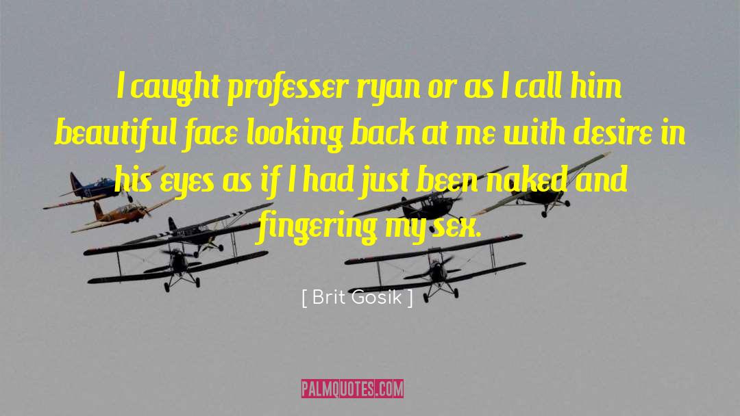 Looking Back quotes by Brit Gosik