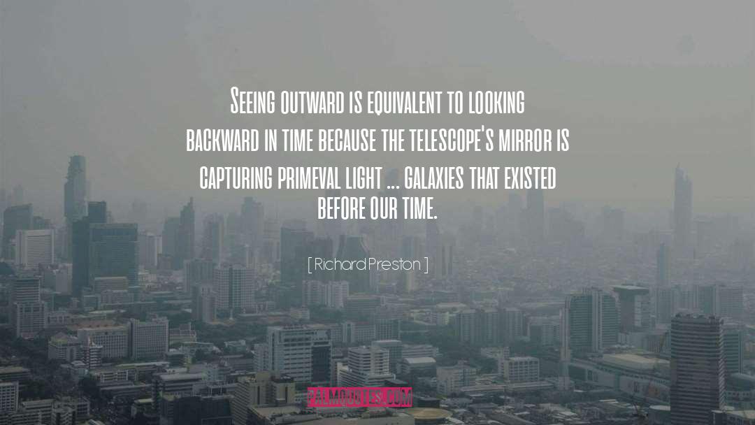 Looking Backward quotes by Richard Preston