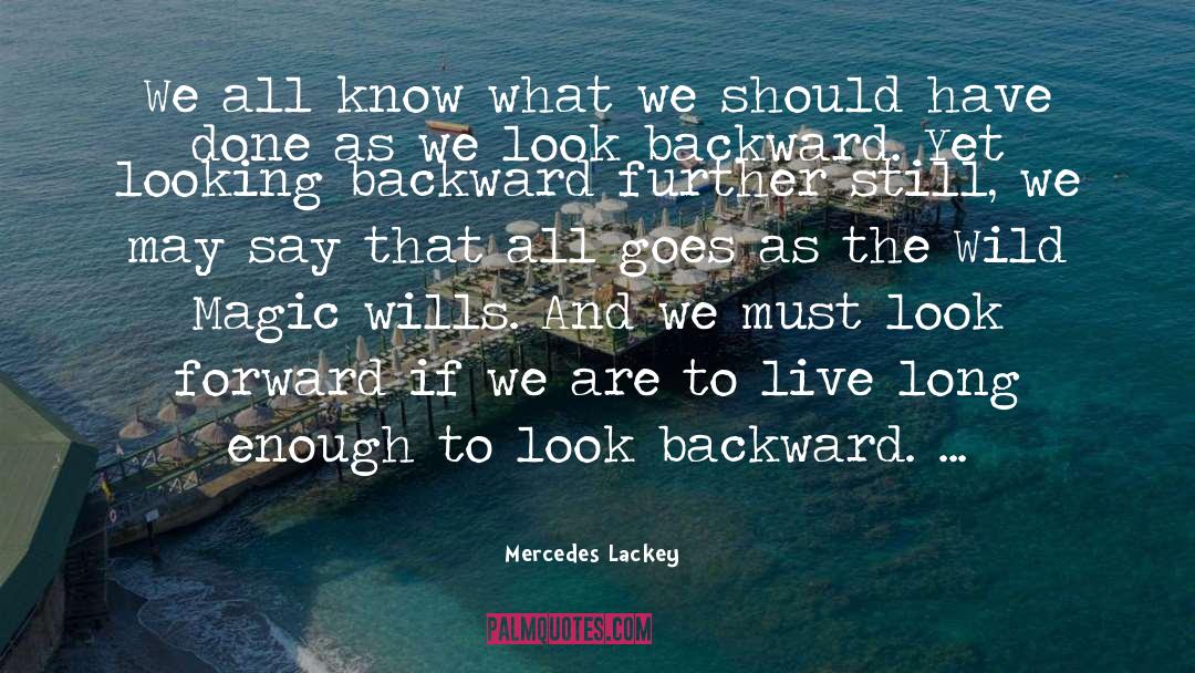 Looking Backward quotes by Mercedes Lackey