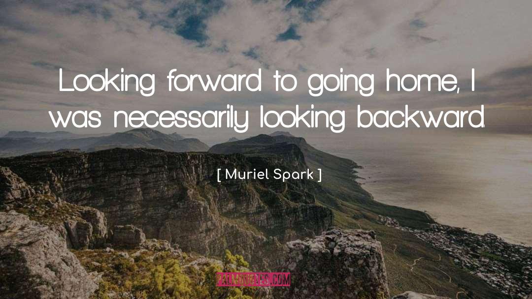 Looking Backward quotes by Muriel Spark