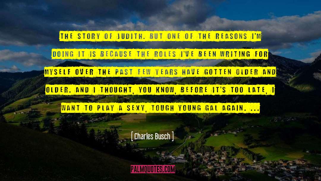 Looking Beautiful quotes by Charles Busch