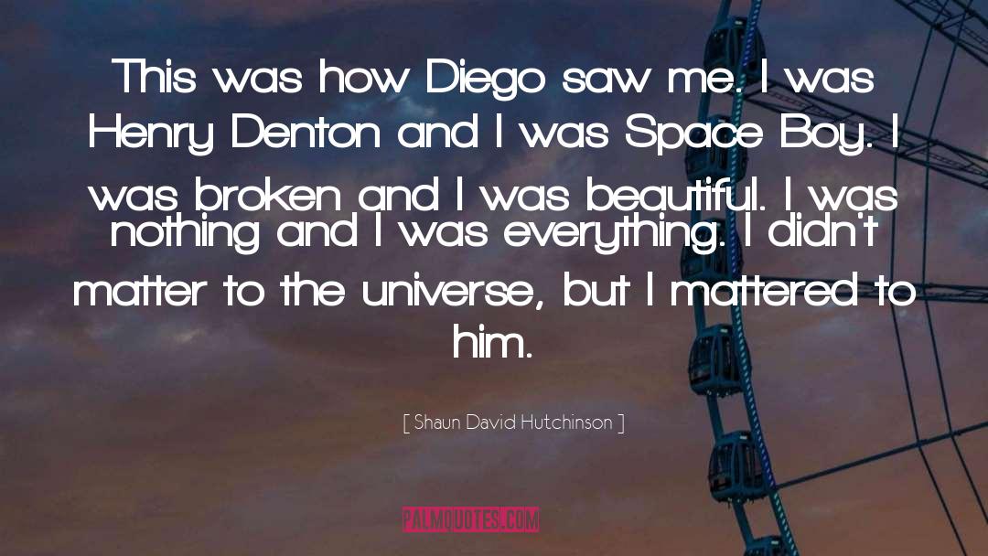 Looking Beautiful quotes by Shaun David Hutchinson