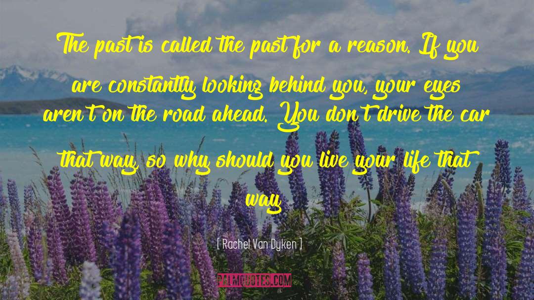 Looking Behind You quotes by Rachel Van Dyken