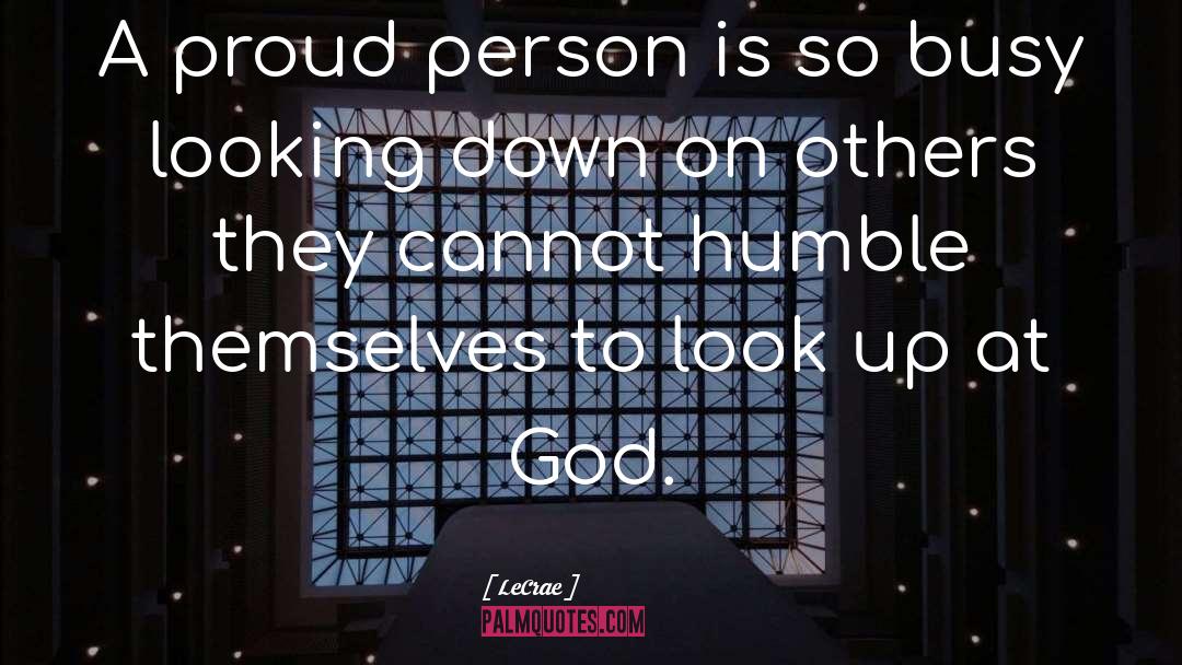 Looking Down quotes by LeCrae