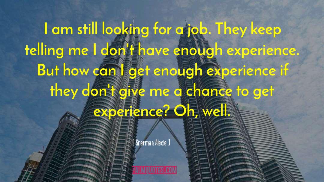 Looking For A Job quotes by Sherman Alexie