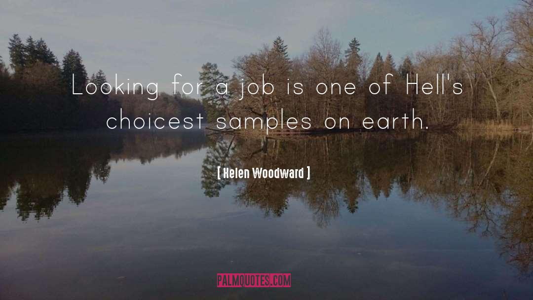 Looking For A Job quotes by Helen Woodward