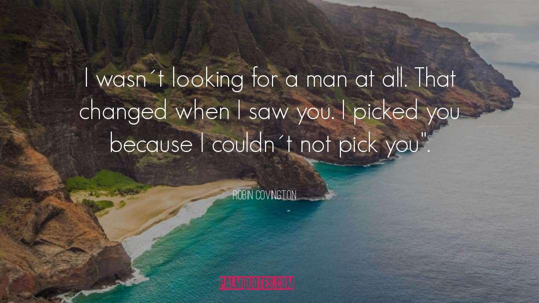 Looking For A Man quotes by Robin Covington