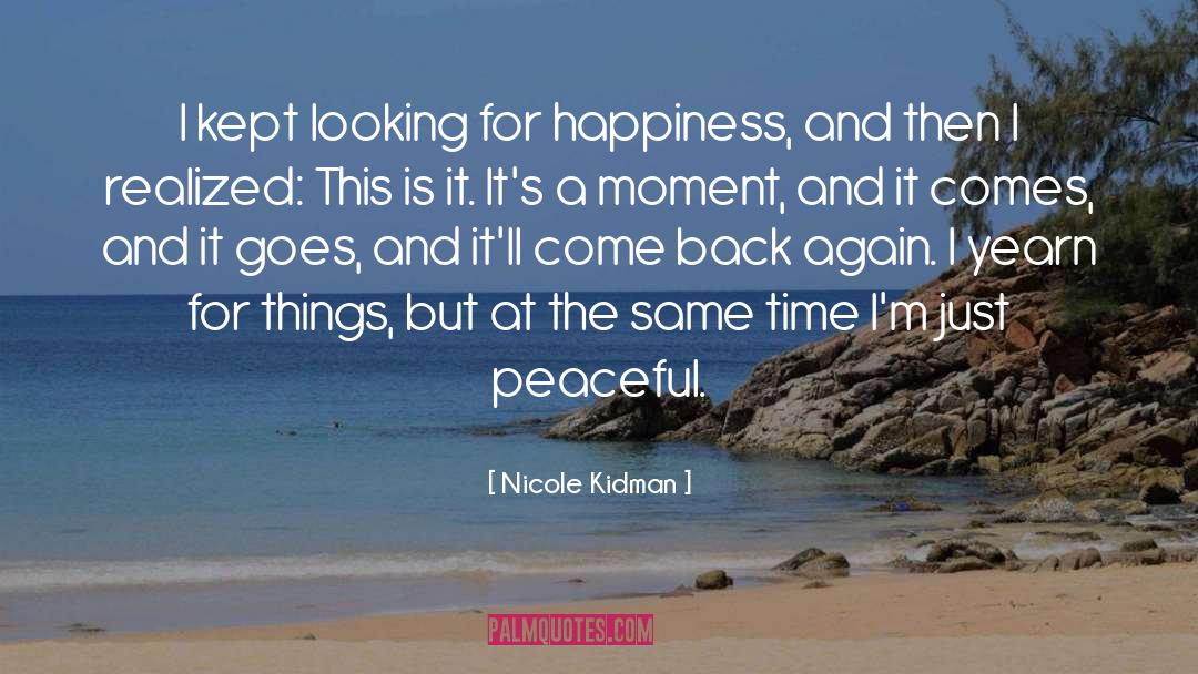 Looking For Happiness quotes by Nicole Kidman