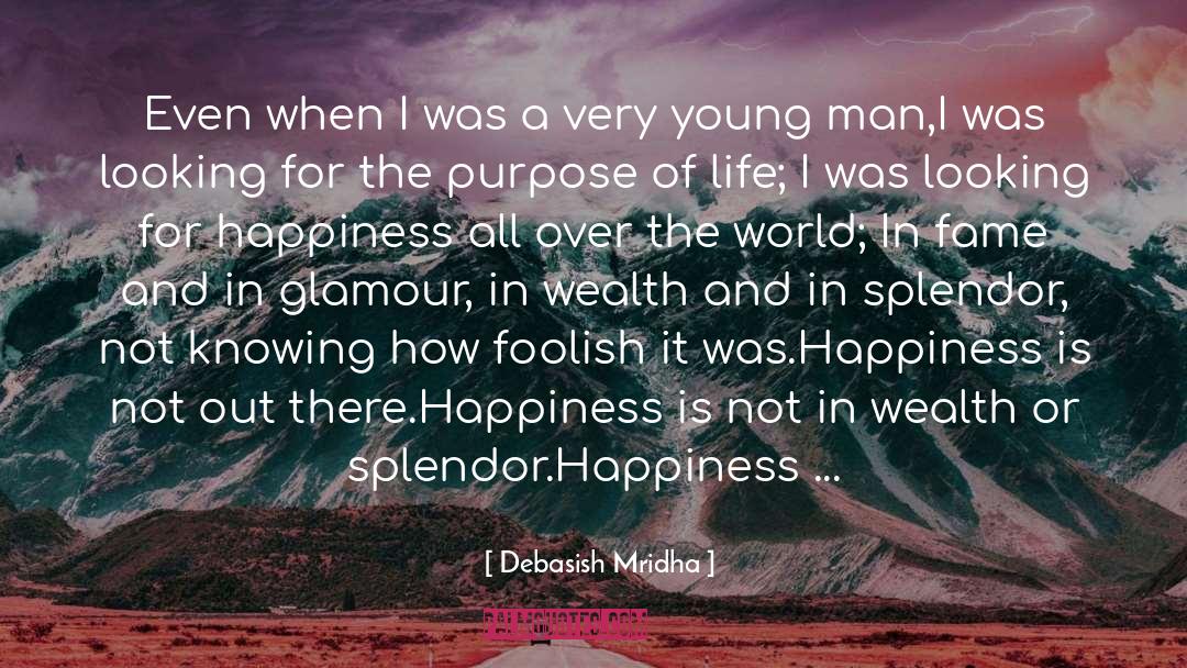 Looking For Happiness quotes by Debasish Mridha