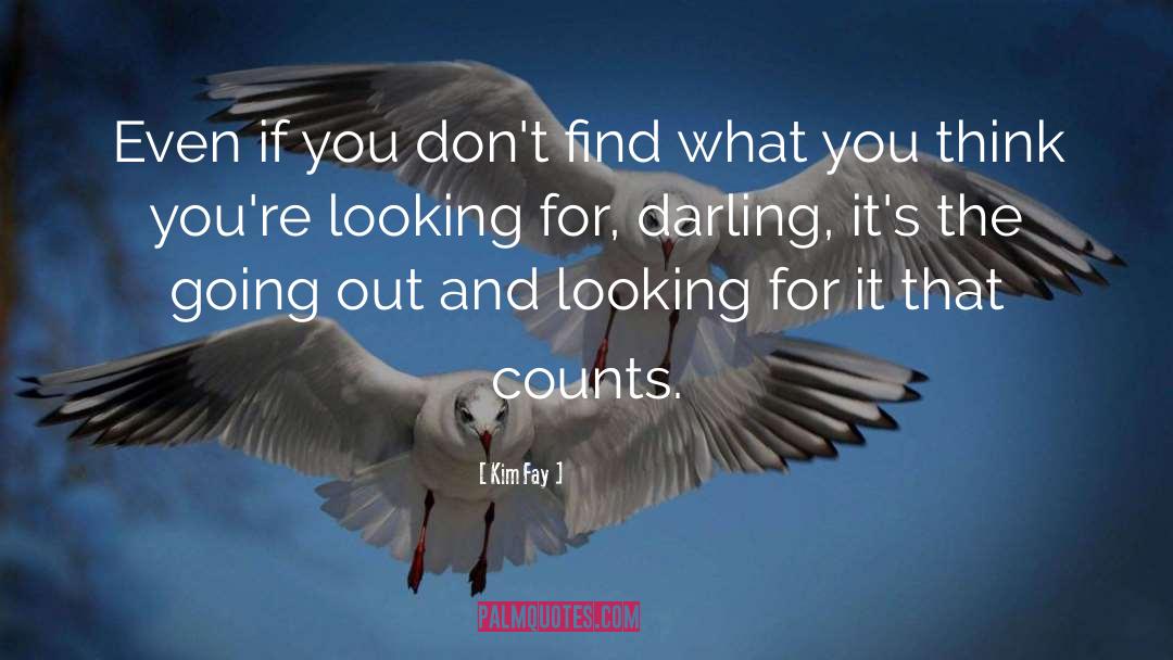 Looking For It quotes by Kim Fay