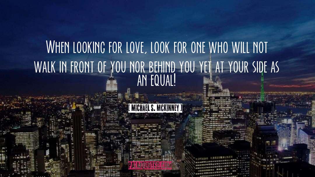 Looking For Love quotes by Michael S. McKinney