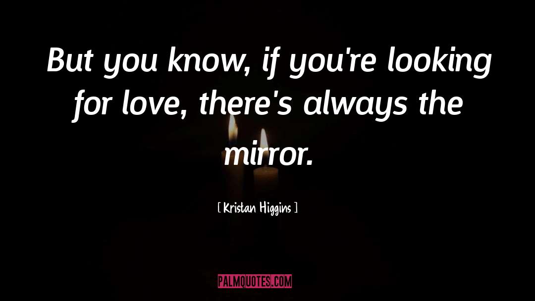 Looking For Love quotes by Kristan Higgins