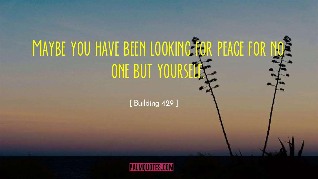 Looking For Peace quotes by Building 429