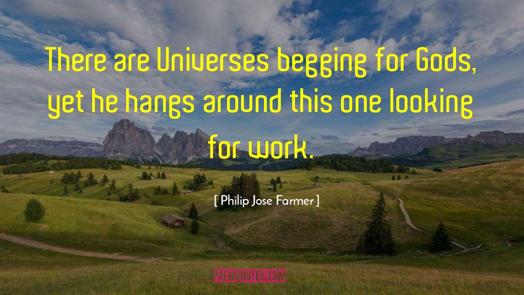 Looking For Work quotes by Philip Jose Farmer