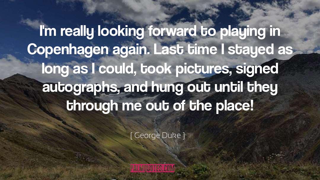 Looking Forward quotes by George Duke